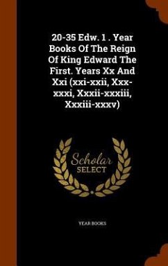 20-35 Edw. 1 . Year Books Of The Reign Of King Edward The First. Years Xx And Xxi (xxi-xxii, Xxx-xxxi, Xxxii-xxxiii, Xxxiii-xxxv) - Books, Year