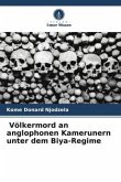 Völkermord an anglophonen Kamerunern unter dem Biya-Regime