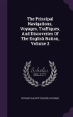 The Principal Navigations, Voyages, Traffiques, And Discoveries Of The English Nation, Volume 2