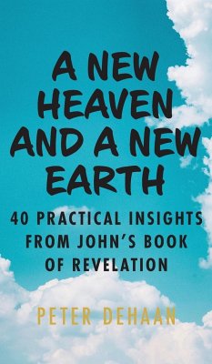 A New Heaven and a New Earth - DeHaan, Peter