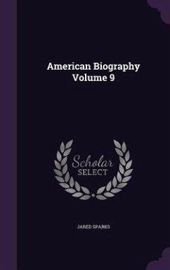 American Biography Volume 9 - Sparks, Jared
