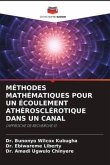 MÉTHODES MATHÉMATIQUES POUR UN ÉCOULEMENT ATHÉROSCLÉROTIQUE DANS UN CANAL