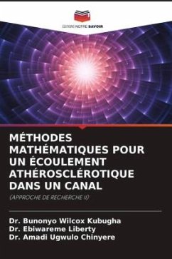 MÉTHODES MATHÉMATIQUES POUR UN ÉCOULEMENT ATHÉROSCLÉROTIQUE DANS UN CANAL - Wilcox Kubugha, Dr. Bunonyo;Liberty, Dr. Ebiwareme;Ugwulo Chinyere, Dr. Amadi