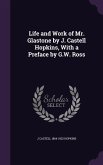 Life and Work of Mr. Glastone by J. Castell Hopkins, With a Preface by G.W. Ross