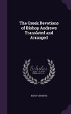 The Greek Devotions of Bishop Andrews Translated and Arranged