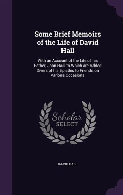 Some Brief Memoirs of the Life of David Hall - Hall, David