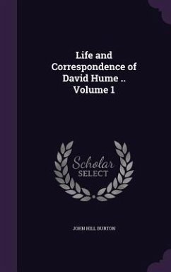 Life and Correspondence of David Hume .. Volume 1 - Burton, John Hill