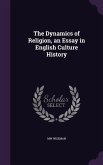The Dynamics of Religion, an Essay in English Culture History