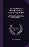 A Sermon Preached at Boston in New England, May 26, 1751