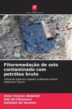 Fitoremedação de solo contaminado com petróleo bruto - Abdallah, Amel Hassan;Elhussein, Adil Ali;Ibrahim, Dafallah Ali