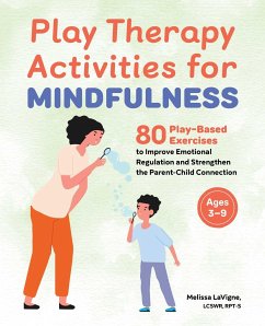 Play Therapy Activities for Mindfulness - LaVigne, Melissa