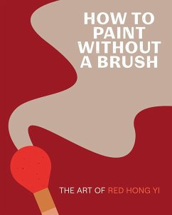 How to Paint Without a Brush - Yi, Red Hong