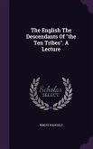 The English The Descendants Of the Ten Tribes. A Lecture