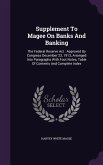 Supplement To Magee On Banks And Banking: The Federal Reserve Act: Approved By Congress December 23, 1913, Arranged Into Paragraphs With Foot Notes, T