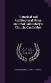 Historical and Architectural Notes on Great Saint Mary's Church, Cambridge