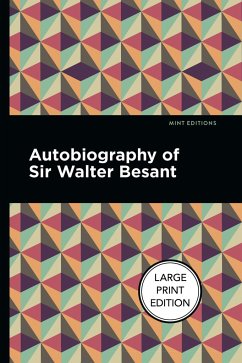 Autobiography of Sir Walter Besant - Besant, Walter
