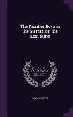 The Frontier Boys in the Sierras, or, the Lost Mine