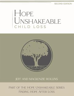 Hope Unshakeable - Child Loss: Finding Hope After Loss - Rollins, Jeff And MacKenzie