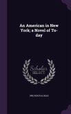 An American in New York; a Novel of To-day