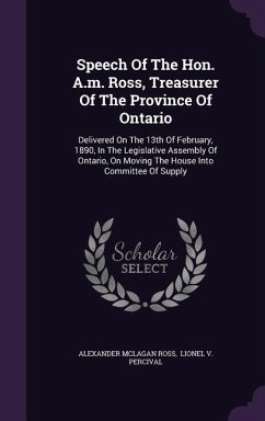 Speech Of The Hon. A.m. Ross, Treasurer Of The Province Of Ontario - Ross, Alexander McLagan