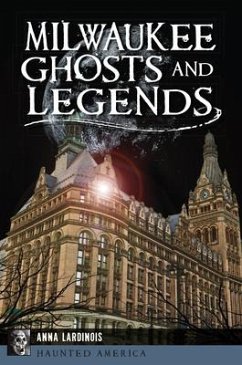 Milwaukee Ghosts and Legends - Lardinois, Anna