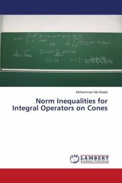 Norm Inequalities for Integral Operators on Cones - Siadat, Mohammad Vali