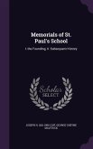 Memorials of St. Paul's School: I. the Founding, II. Subsequent History