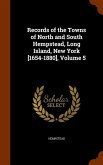 Records of the Towns of North and South Hempstead, Long Island, New York [1654-1880], Volume 5