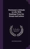 Stevenson's Attitude to Life; With Readings From his Essays and Letters
