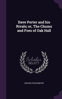 Cover Dave Porter and his Rivals; or, The Chums and Foes of Oak Hall