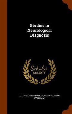 Studies in Neurological Diagnosis - Putnam, James Jackson; Waterman, George Arthur