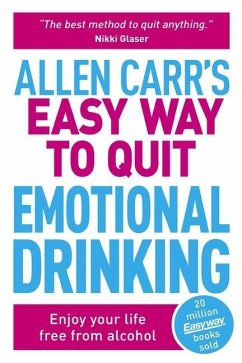 Allen Carr's Easy Way to Quit Emotional Drinking: Enjoy Your Life Free from Alcohol - Carr, Allen; Dicey, John