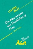 Die Abenteuer des Huckleberry Finn von Mark Twain (Lektürehilfe)