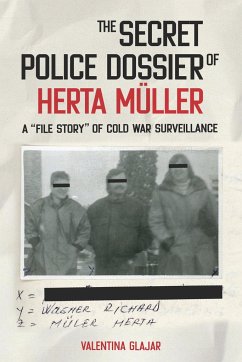 The Secret Police Dossier of Herta Müller - Glajar, Valentina N