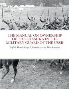 THE MANUAL ON OWNERSHIP OF THE SHASHKA IN THE MILITARY GUARD OF THE USSR - Lawrence, Marc