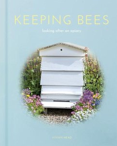 Keeping Bees: Looking After an Apiary - Head, Vivian