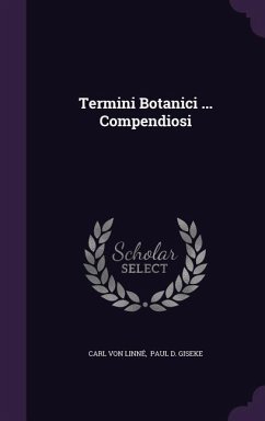 Termini Botanici ... Compendiosi - Linné, Carl von