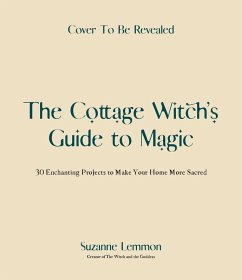 The Cottage Witch's Guide to Magic (eBook, ePUB) - Lemmon, Suzanne