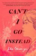 Can't I Go Instead (eBook, ePUB) - Bild 1