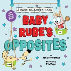 Baby Rube's Opposites (A Rube Goldberg Book) - George, Jennifer