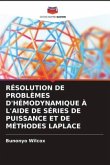 RÉSOLUTION DE PROBLÈMES D'HÉMODYNAMIQUE À L'AIDE DE SÉRIES DE PUISSANCE ET DE MÉTHODES LAPLACE