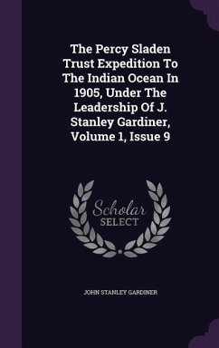 The Percy Sladen Trust Expedition To The Indian Ocean In 1905, Under The Leadership Of J. Stanley Gardiner, Volume 1, Issue 9 - Gardiner, John Stanley