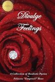Divulge Feelings: A Collection of Realistic Poems