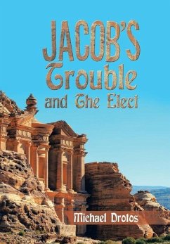 Jacob's Trouble and the Elect - Drotos, Michael