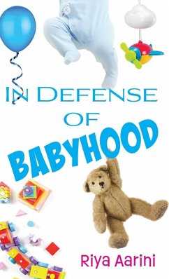 In Defense of Babyhood - Aarini, Riya