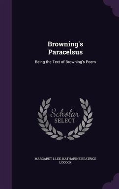 Browning's Paracelsus - Lee, Margaret L; Locock, Katharine Beatrice