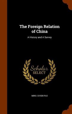 The Foreign Relation of China: A History and A Survey - Pao, Ming-Ch'ien