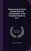 Diatessarica; [a Series Dealing With the Interpretation of the Gospels] Volume 10, Pt. 2