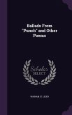 Ballads From &quote;Punch&quote; and Other Poems