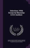 Selections. With Essays by Macaulay & S.R. Gardiner